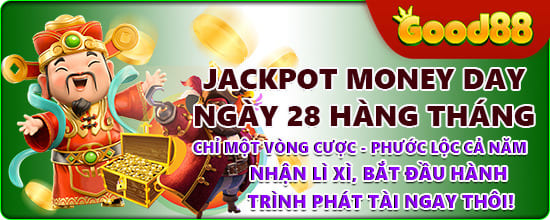 Khuyến mãi Jackpot Money day 28 hàng tháng